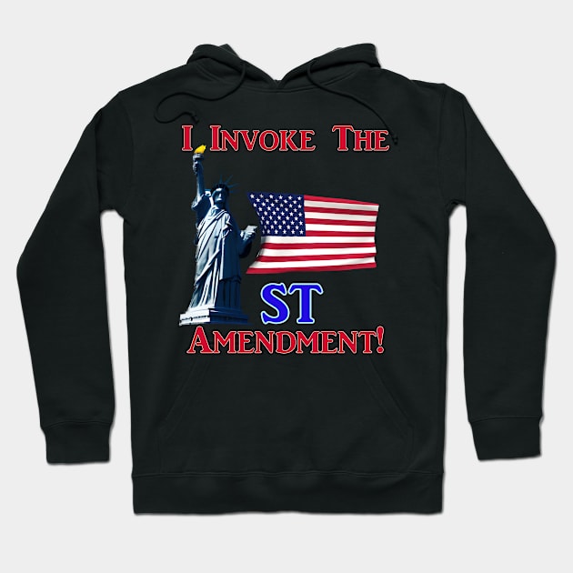 I Invoke the 1st Amendment! Hoodie by Captain Peter Designs